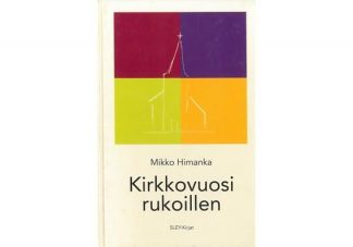 Kirkkovuosi_rukoillen____Yhteisia_rukouksia_jumalanpaleluksiinja_muihin_seura