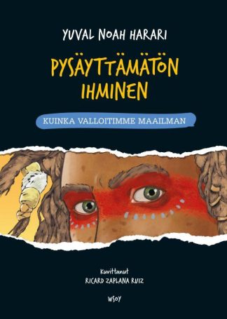 9789510489161_Pysayttamaton_ihminen_Kuinka_valloitimme_maailman_jpg_size_max800_cl_888029_ch_17a7ab70191cd93070ee432c19d86bfa
