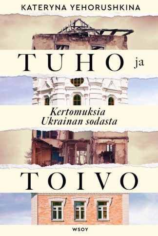 9789510529638_Tuho_ja_toivo_Kertomuksia_Ukrainan_sodasta_jpg_size_max800_cl_888029_ch_25592292e161fa20b8020cacdebde05d