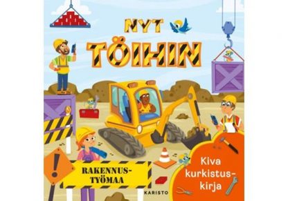 9789511470717_Nyt_toihin_Rakennustyomaa_jpg