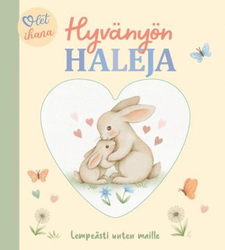 9789511498674_Olet_ihana_Hyvanyon_haleja_jpg_size_max800_cl_888029_ch_520236446b071a02ea8452cc4e236b86