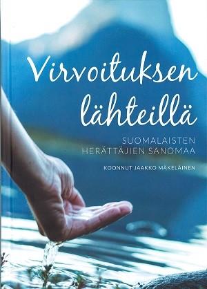 9789516196360_Virvoituksen_lahteilla_Suomalaisten_herattajien_sanomaa_jpg