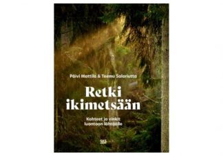 9789518584967_Retki_ikimetsaan_Kohteet_ja_vinkit_luontoon_lahtijalle_jpg