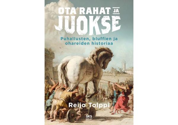 9789518587562_Ota_rahat_ja_juokse_Puhallusten_bluffien_ja_ohareiden_historiaa_jpg