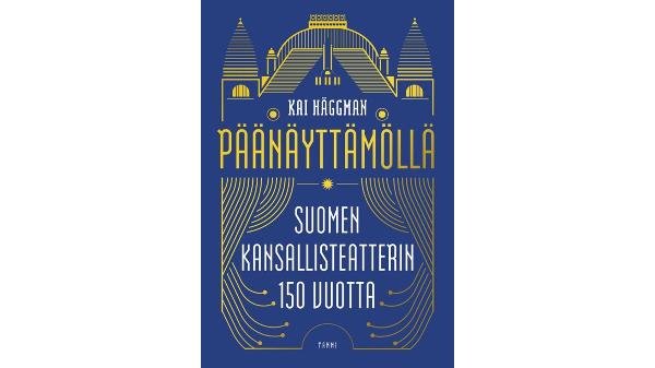 9789520434410_Paanayttamolla_Suomen_Kansallisteatterin_150_vuotta_jpg