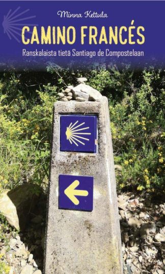 Camino francés. Ranskalaista tietä Santiago de Compostelaan