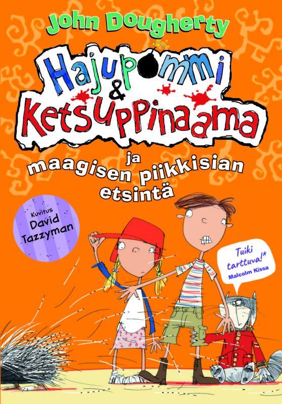 9789522306104_Hajupommi_Ketsuppinaama_ja_maagisen_piikkisian_etsinta_jpg_size_max800_cl_888029_ch_6846527090be293ec6193f03d2167b3c