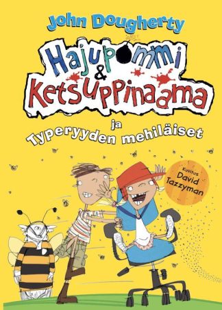 9789522306364_Hajupommi_Ketsuppinaama_ja_Typeryyden_mehilaiset_jpg_size_max800_cl_888029_ch_bc661a30612fe9dad50f3fbf8e05ec7a