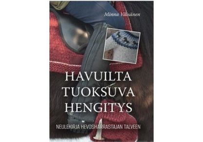 Havuilta_tuoksuva_hengitys__Neulekirja_hevosharrastajan_talveen