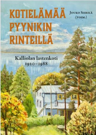 9789522309143_Kotielamaa_Pyynikin_rinteilla_Kalliolan_lastenkoti_1920_1988_png
