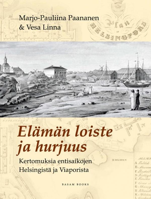 9789522603975_Elaman_loiste_ja_hurjuus_Kertomuksia_entisaikojen_Helsingista_ja_Viaporista_jpg_size_max800_cl_888029_ch_71f5877962e08f472930ed7c8ab37589