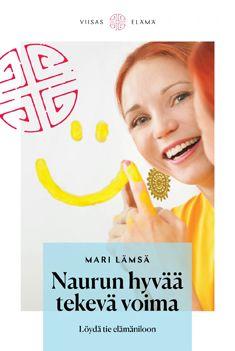 9789522605887_Naurun_hyvaa_tekeva_voima_Loyda_tie_elamaniloon_jpg_size_max800_cl_888029_ch_93dc4d0b7afde6cba6729d89220d2bfa