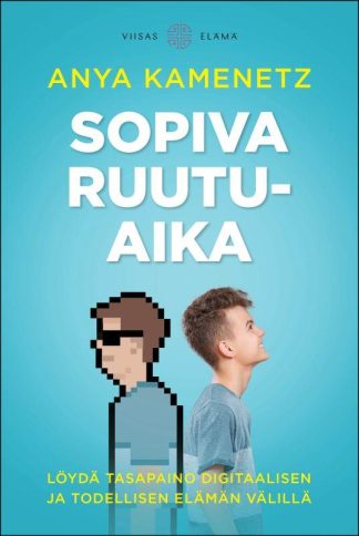9789522607324_Sopiva_ruutuaika_Loyda_tasapaino_digitaalisen_ja_todellisen_elaman_valilla_jpg_size_max800_cl_888029_ch_1cccbbb6fa65cb4b935568d735fbce83