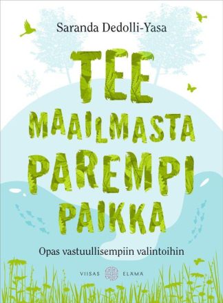 9789522607751_Tee_maailmasta_parempi_paikka_Opas_vastuullisempiin_valintoihin_jpg_size_max800_cl_888029_ch_5d6d46c82e2f5eb634740295035813ab