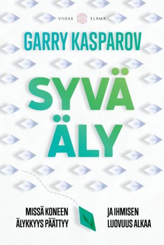 9789522607836_Syva_aly_Missa_koneen_alykkyys_paattyy_ja_ihmisen_luovuus_alkaa_jpg_size_max800_cl_888029_ch_ba6f0785b74c71d6a43aef405ffeaceb