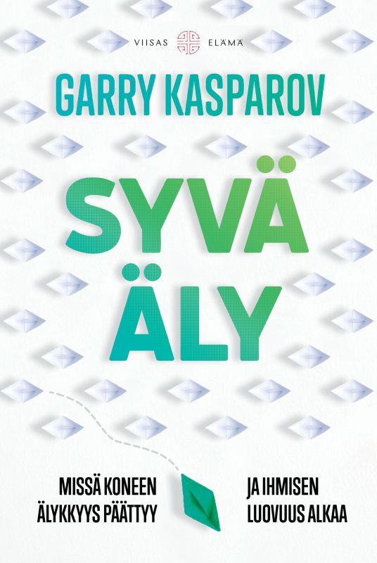 9789522607836_Syva_aly_Missa_koneen_alykkyys_paattyy_ja_ihmisen_luovuus_alkaa_jpg_size_max800_cl_888029_ch_ba6f0785b74c71d6a43aef405ffeaceb