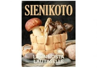 9789523215818_Sienikoto_Luonnosta_lautaselle_jpg