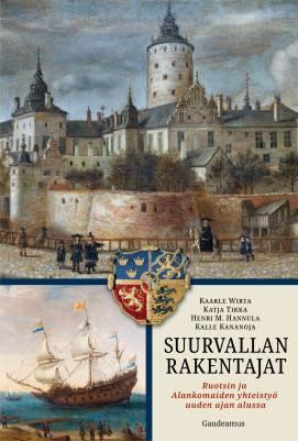 9789523452473_Suurvallan_rakentajat_Ruotsin_ja_Alankomaiden_yhteistyo_uuden_ajan_alussa_jpg_size_max400_cl_888029_ch_22106bbff40c6a9f4f260abd8a76b704
