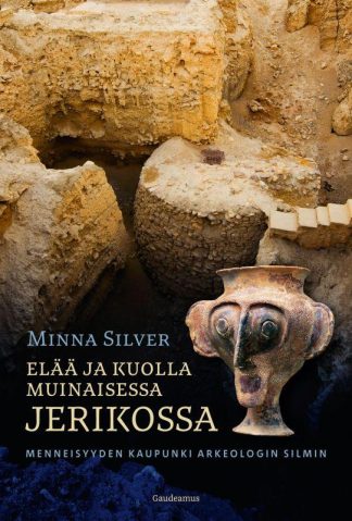 9789523453326_Elaa_ja_kuolla_muinaisessa_Jerikossa_Menneisyyden_kaupunki_arkeologin_silmin_jpg_size_max800_cl_888029_ch_a08452f10c59ca8ad08d4c22800de02a