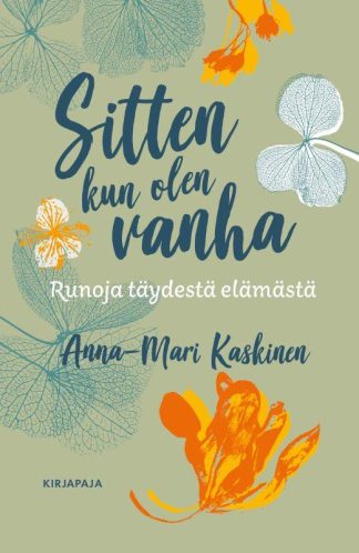 9789523541405_Sitten_kun_olen_vanha_jpg_size_max800_cl_888029_ch_00dac8693fa328479dd87f1020009991