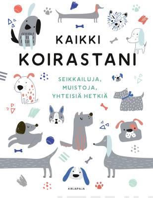 9789523548329_Kaikki_koirastani_Seikkailuja_muistoja_yhteisia_hetkia_jpg_size_max400_cl_888029_ch_81400ae89789962aca8d5af8083d4a4c