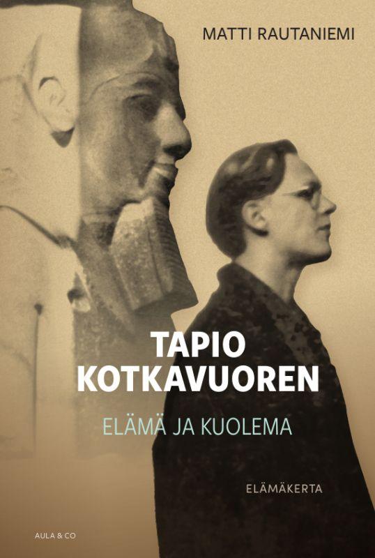 9789523645998_Tapio_Kotkavuoren_elama_ja_kuolema_Elamakerta_jpg_size_max800_cl_888029_ch_5422d7cb66e5f08336e425855d207861