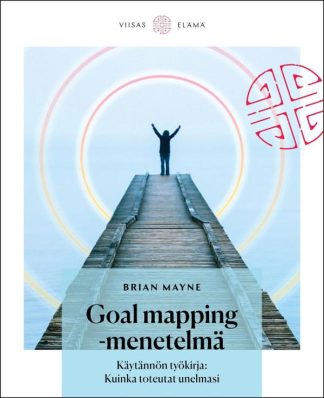 9789523840508_Goal_Mapping_menetelma_Kaytannon_tyokirja_Kuinka_toteutat_unelmasi_jpg_size_max800_cl_888029_ch_dcd826941cc4def1422c7c61b6445907