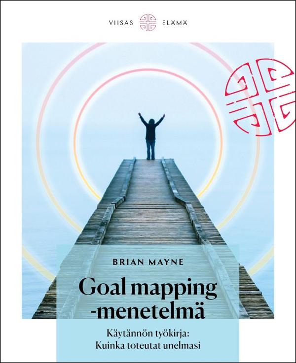 9789523840508_Goal_Mapping_menetelma_Kaytannon_tyokirja_Kuinka_toteutat_unelmasi_jpg_size_max800_cl_888029_ch_dcd826941cc4def1422c7c61b6445907