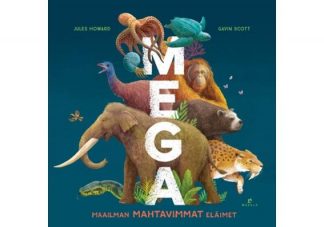 9789524041638_Mega_Maailman_mahtavimmat_elaimet_jpg