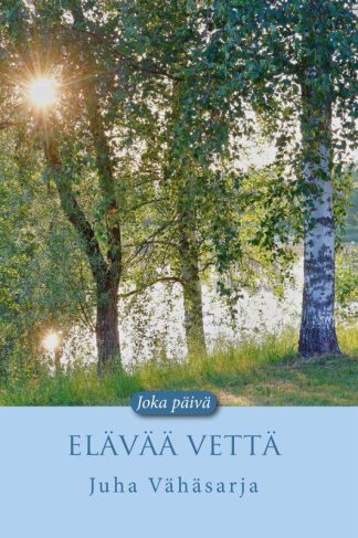 9789529450541_Joka_paiva_elavaa_vetta_jpg_size_max800_cl_888029_ch_4f427bcf776fdcdaf5a6117efa9b3e9b