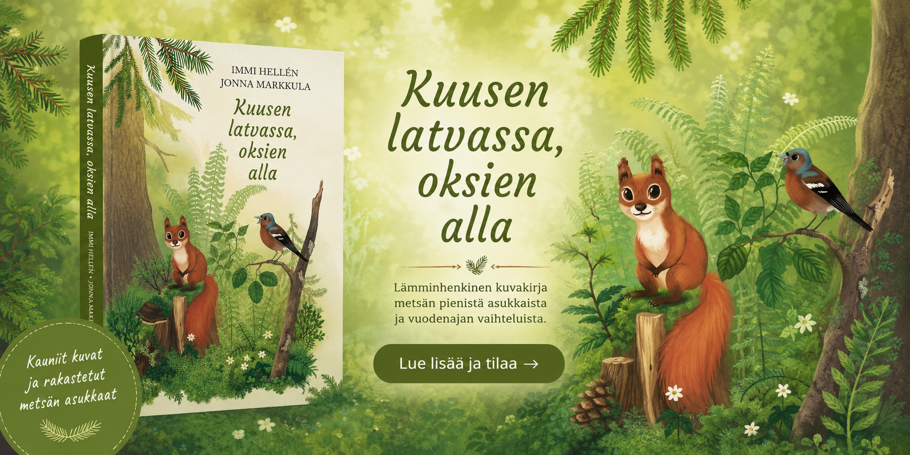 Kuusen latvassa, oksien alla